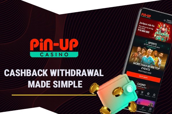 Withdraw Cashback with Pin Up Casino